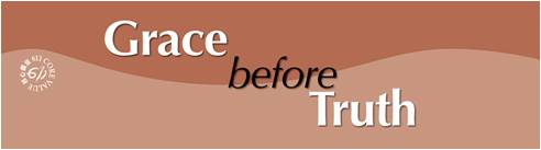 grace before truth
